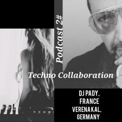 Techno Collaboration - Verena Kal & DJ Pady    ( Podcast #2 )
