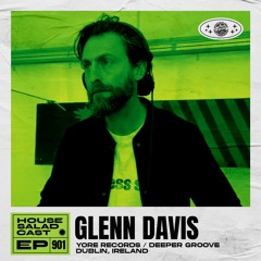 House Saladcast 901 | Glenn Davis