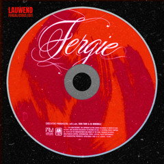 FERGIE FERGALICIOUS - LAUWEND EDIT
