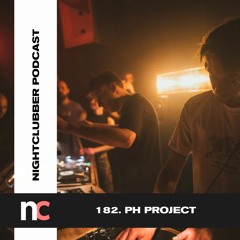 pH Project, Nightclubber Podcast 182