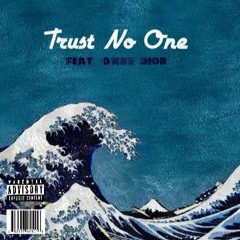 Trust No One (feat. OMBE Dior)