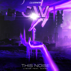 This Noise (feat. Glenz)