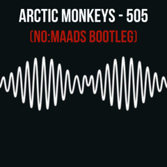 Arctic Monkeys - 505 (No:maads Bootleg)