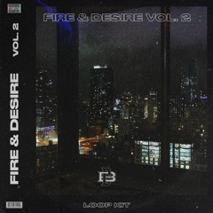 Fire And Desire Vol 2 LOOP KIT {ORIGINAL R&B SAMPLES INSPIRED BY SZA, BRYSON TILLER, DRAKE}
