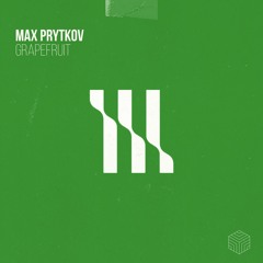 Max PRytkov - Grapefruit [Deep House]
