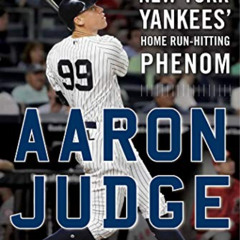 [View] PDF 💘 Aaron Judge: The Incredible Story of the New York Yankees' Home Run–Hit