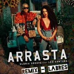 Arrasta  - Gloria Groove (Labres Remix) FreeDownload