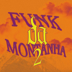 Funk Da Montanha 2 (Slowed)