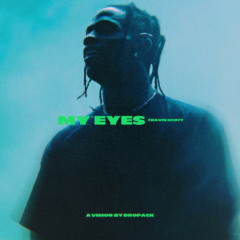 Travis Scott - My Eyes (Dropack Remix) *FREE DOWNLOAD