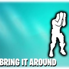 BASSITZ - Bring It Around ( FORTNIGHT EMOTE )