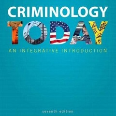 [View] [KINDLE PDF EBOOK EPUB] Criminology Today: An Integrative Introduction by  Frank Schmalleger