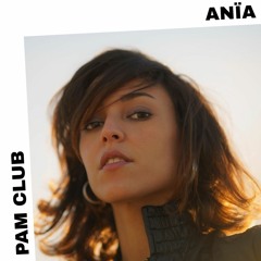PAM Club : Anïa