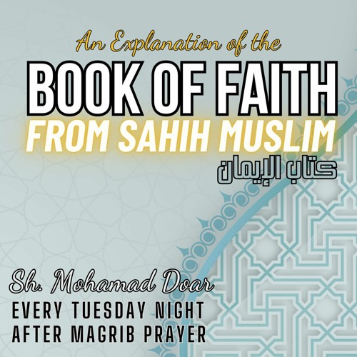 #013 An Explanation of Kitab Al-Iman (Faith) from Sahih Muslim | Sh. Mohamad Doar