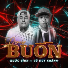 Buồn Remix - Quốc Bình Vũ Duy Khánh