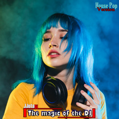 JJotadj - The magic of the DJ -  House