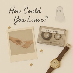 How could you leave? (prod. Qazers)