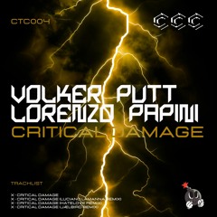 Volker Putt x Lorenzo Papini - Critical Damage (Luciano Lamanna Remix) [CTC004]