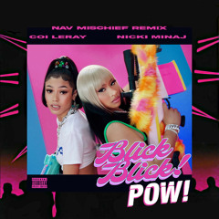 Coi Leray & Nicki Minaj - Blick Blick Pow (Nav Mischief Dirty Edit)