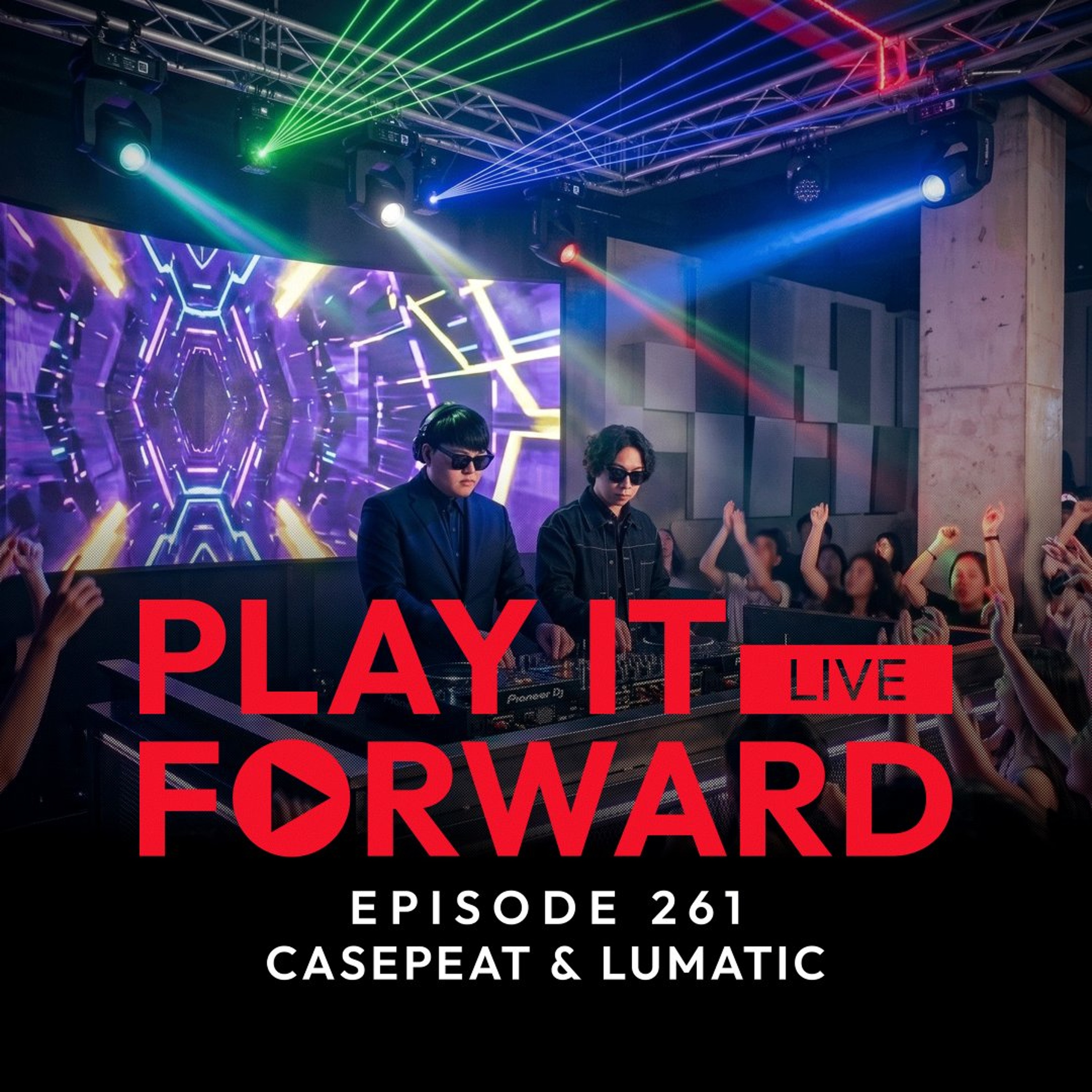 Play It Forward Ep. 261 [Trance & Progressive] by Casepeat (Guest: Lumatic) - 07/15/26 LIVE episode artwork