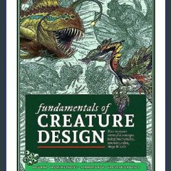 {ebook} 📚 Fundamentals of Creature Design: How to Create Successful Concepts Using Functionality,