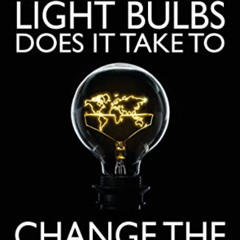VIEW EPUB 📄 How Many Light Bulbs Does It Take to Change the World? by  Matt Ridley &