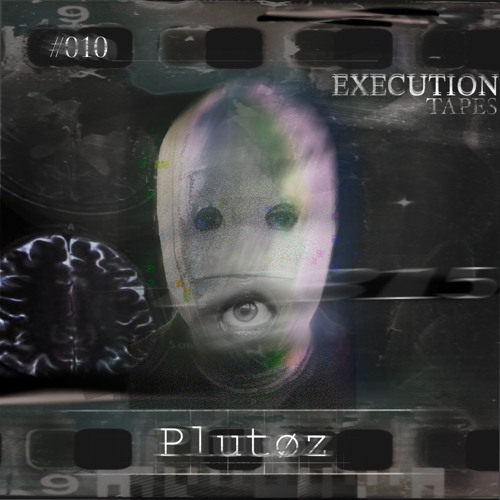 PLUTØZ - 10 EXECUTION TAPES