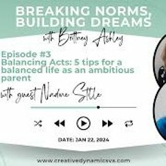 Breaking Norms  Building Dreams  Ep 3  Nadine Stille   Balancing  Parenting