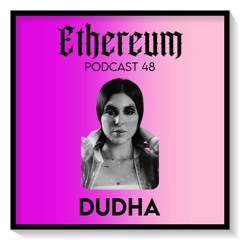 Ethereum Podcast #048 by DUDHA