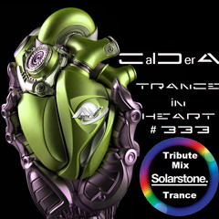 TRANCE IN HEART #333 - CalDerA - Tribute Mix Solarstone - Trance