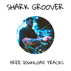 Free Download Tracks || BY: SHARK GROOVER