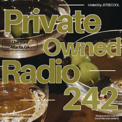 Private Owned Radio #242 w/ JSTBECOOL