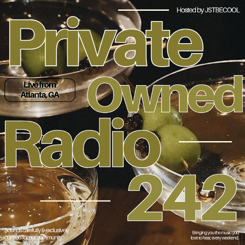 Private Owned Radio #242 w/ JSTBECOOL