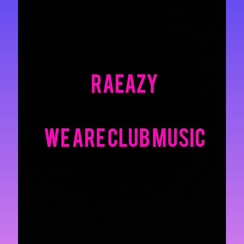 Club Music - RaEazy