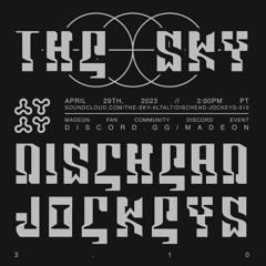 ☆the sky☆ @ dischead jockeys 3.10 - april 29th 2023