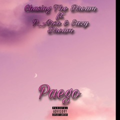 Paego-Chasing The Dream F.t P_Arso And Eazy_Dream(Prod Lxst sxul And Paego)