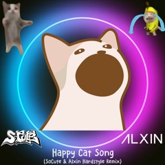 Happy Cat Song (SoCute & Alxin Hardstyle Remix)