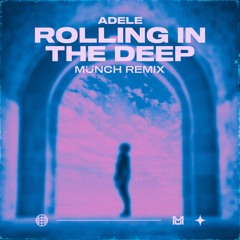 Adele - Rolling In The Deep (MÜNCH Remix)