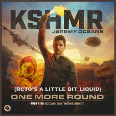 KSHMR FT. JEREMY OCEANS - ONE MORE ROUND (RCTO's A Little Bit Liquid Version) [DnB]