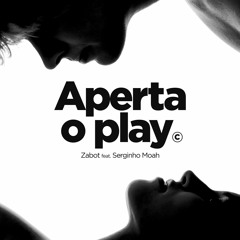 Zabot feat. Serginho Moah - Aperta o Play (Extended Mix) Free Download