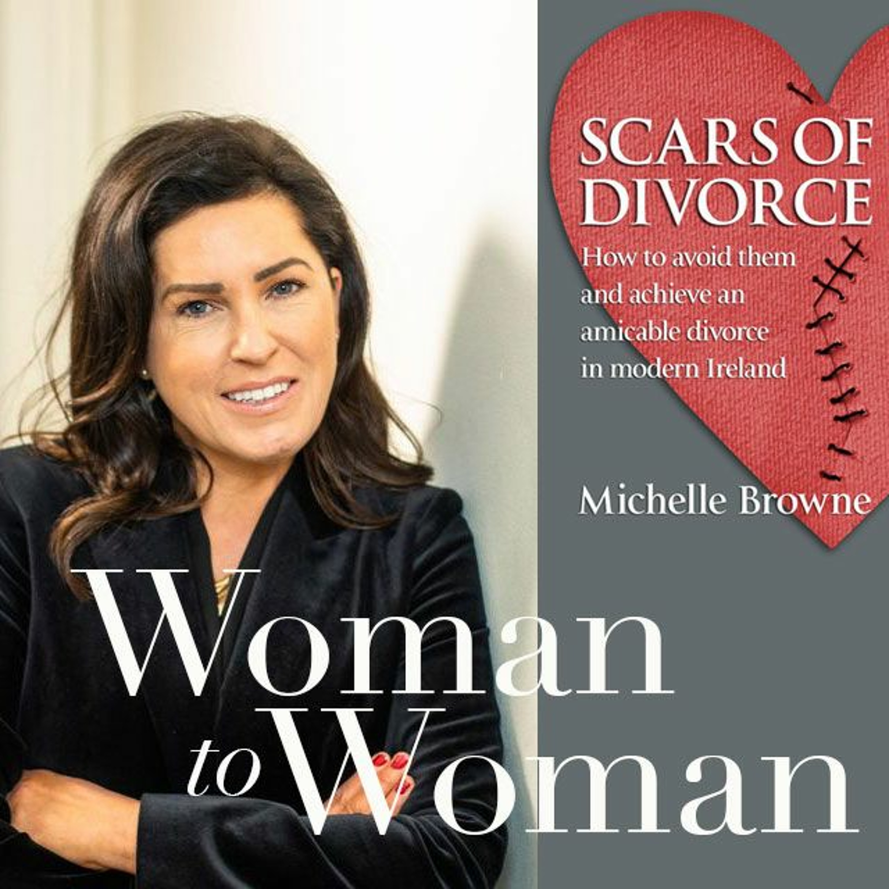 Woman To Woman: Michelle Browne, author of Scars of Divorce