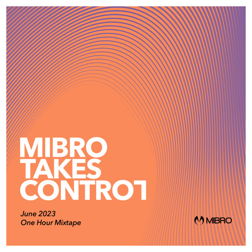 MIBRO TAKES CONTROL-JUNE 2023