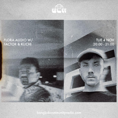 Flora Audio w/ Factor & Klichi - 4th November 2025 | Bangkok Community Radio