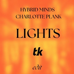 Hybrid Minds x Charlotte Plank - Lights (tk Edit) (FREE)
