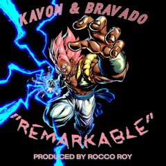 KaVoN - Remarkable (Feat. Bravado) (Prod. Rocco Roy)