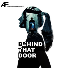 Abandoned Frequency - Behind that door Master