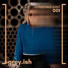 unframed cast 001 | grey.ish
