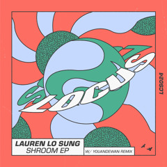 PREMIERE: Lauren Lo Sung - Shroom [LOCUS]