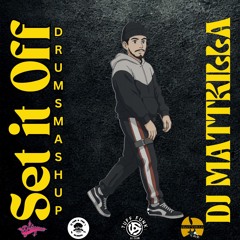 Dj Mattkilla-Set It Off (DrumSmash Up)