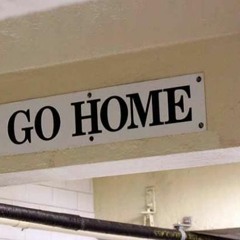 'Go Home'