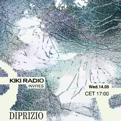 Kiki Invites w/ Diprizio @KikiRadio 14.05.2025
